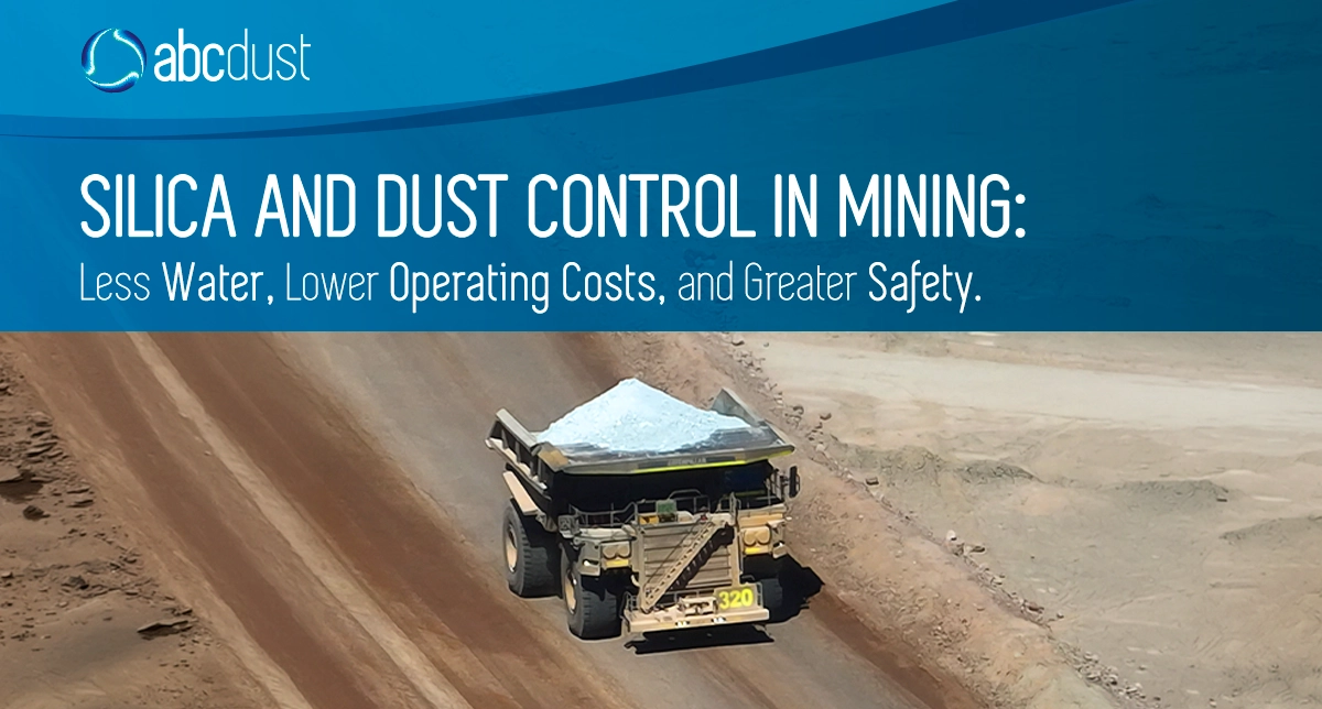 Silica and Dust Control in Mining: Less Water, Lower OPEX, and Greater Safety
