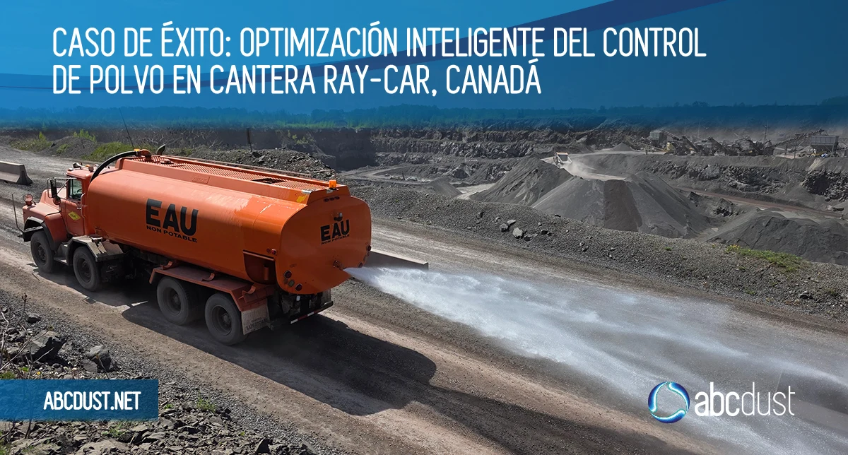 Caso de Éxito: Optimización Inteligente del Control de Polvo en Cantera Ray-Car, Canadá