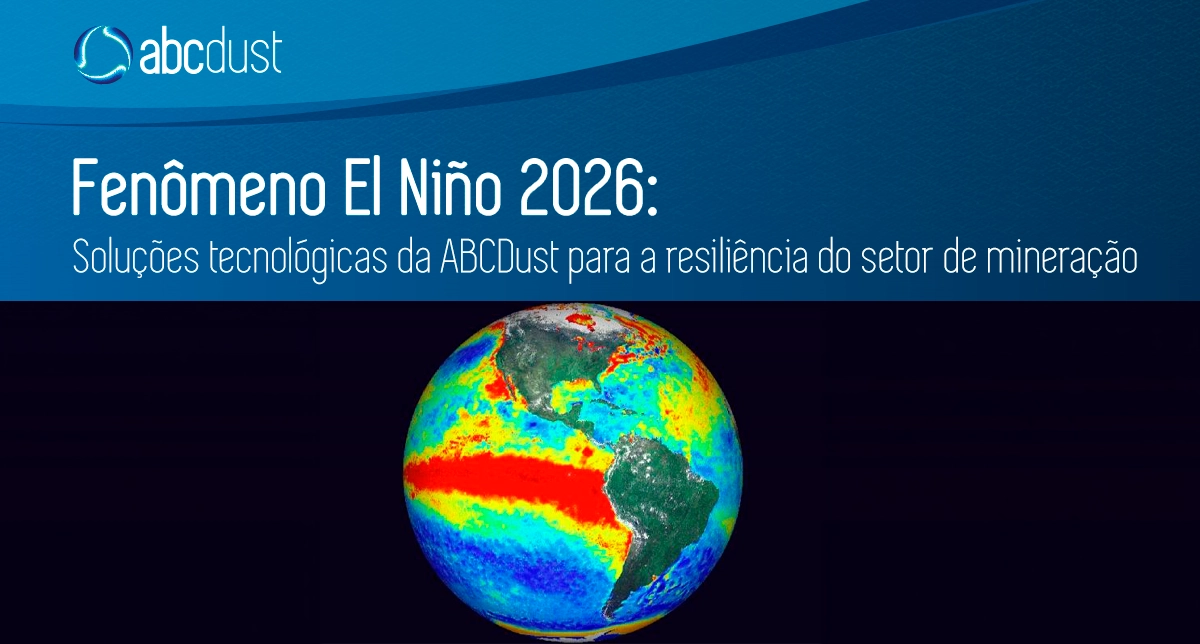 Read more about the article Fenômeno El Niño 2026: Soluções tecnológicas da ABCDust para a resiliência do setor de mineração